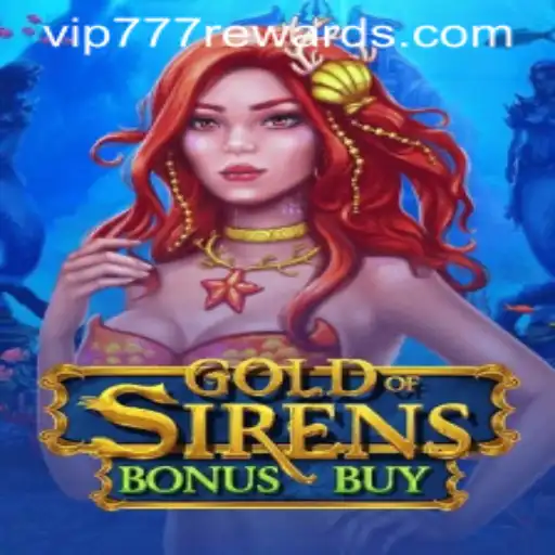 GoldofSirensBonusBuy: Navigating the Ocean of Slots with VIP777